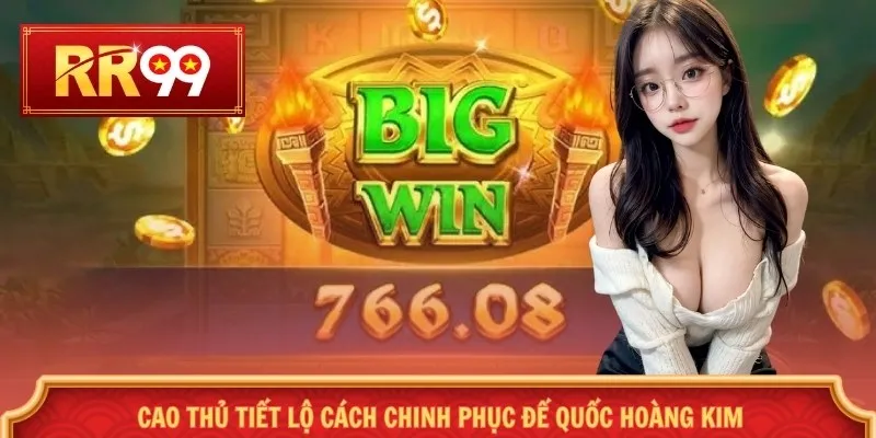 Cao thủ tiết lộ cách chinh phục đế quốc hoàng kim