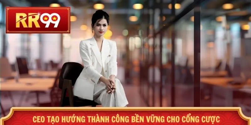 CEO tạo hướng thành công bền vững cho cổng cược