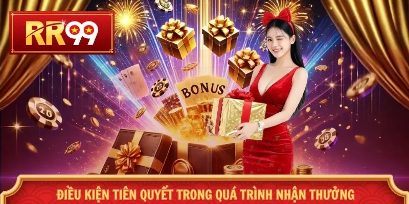 Điều kiện tiên quyết trong quá trình nhận thưởng