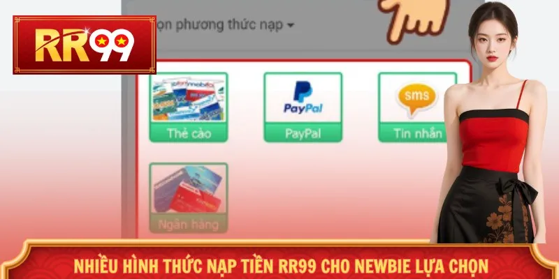 Nhiều hình thức nạp tiền RR99 cho newbie lựa chọn