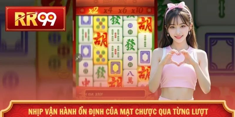 Nhịp vận hành ổn định của mạt chược qua từng lượt