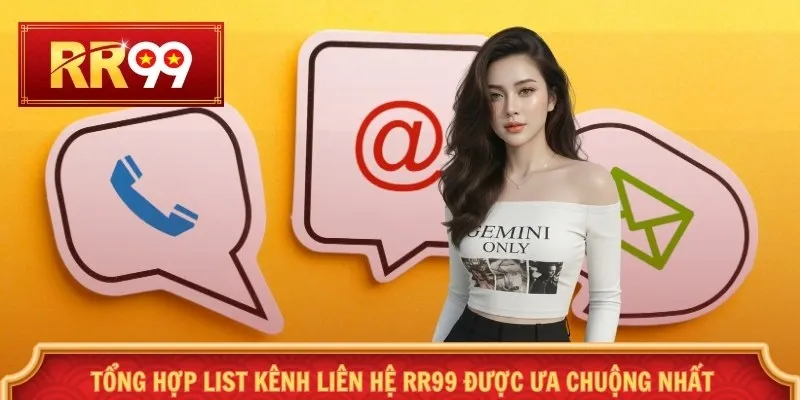 Tổng hợp list kênh liên hệ RR99 được ưa chuộng nhất